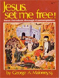 Jesus, Set Me Free! Inner Freedom Through Contemplation