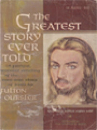 The Greatest Story Ever Told: A Tale Of The Greatest Life Ever Lived