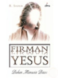 Firman-Firman Yesus: Bukan Manusia Biasa