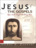 Jesus Of The Gospels: Apa Kata Injil Tentang Dia - Guru, Pencerita, Sahabat, Mesias