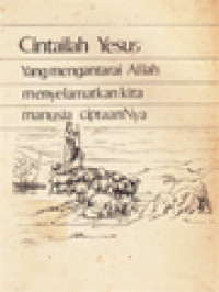 Image of Cintailah Yesus Yang Mengantarai Allah Menyelamatkan Kita Manusia Ciptaan-Nya