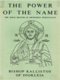 The Power Of The Name: The Jesus Prayer In Orthodox Spirituality