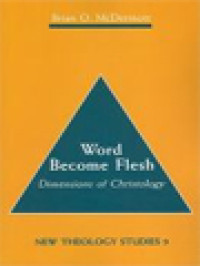 Word Become Flesh: Dimensions Of Christology