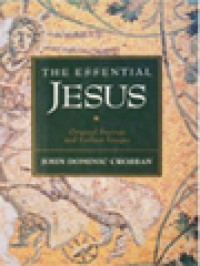 The Essential Jesus: Original Sayings And Earliest Images