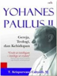 Yohanes Paulus II: Gereja, Teologi, Dan Kehidupan