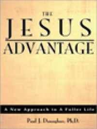 The Jesus Advantage: A New Approach To A Fuller Life