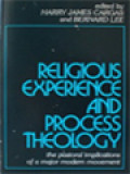 Religious Experience And Process Theology: The Pastoral Implications Of A Major Modern Movement / Harry James Cargas, Bernard Lee (Edited)