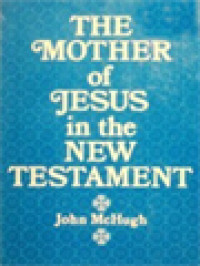 The Mother Of Jesus In The New Testament