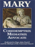 Mary: Coredemptrix, Mediatrix, Advocate