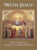 With Jesus: The Story Of Mary Co-Redemptrix