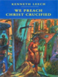 We Preach Christ Crucified: The Proclamation Of The Cross In A Dark Age