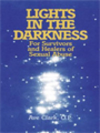 Lights In The Darkness: For Survivors And Healers Of Sexual Abuse