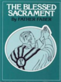 The Blessed Sacrament: Or The Work And Ways Of God