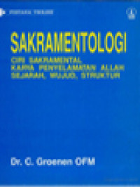 Sakramentologi: Ciri Sakramental Karya Penyelamatan Allah Sejarah, Wujud, Struktur