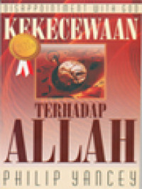 Kekecewaan Terhadap Allah: Tiga Pertanyaan Yang Tidak Berani Diutarakan