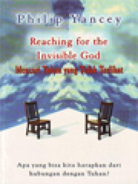 Image of Mencari Tuhan Yang Tidak Terlihat: Apa Yang Bisa Kita Harapkan Dari Hubungan Dengan Tuhan?