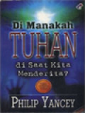 Di Manakah Tuhan Di Saat Kita Menderita?