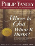 Where Is God When It Hurts?: A Comforting, Healing Guide For Coping With Hard Times