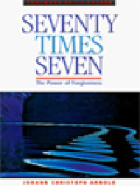 Seventy Times Seven: The Power Of Forgiveness