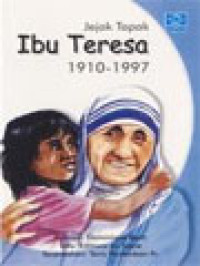 Jejak Tapak Ibu Teresa 1910-1997