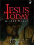 Jesus Today: Spiritualitas Kebebasan Radikal