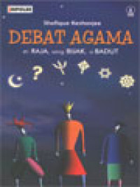 Image of Debat Agama: Sri Raja, Sang Bijak, Si Badut
