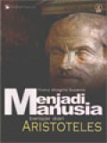 Menjadi Manusia: Belajar Dari Aristoteles