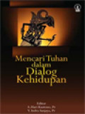 Mencari Tuhan Dalam Dialog Kehidupan / A. Hari Kustono, V. Indra Sanjaya (Editor)