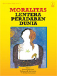 Image of Moralitas, Lentera Peradaban Dunia / Andrea Ata Ujan, Febiana R. Kainama, T. Sintak Gunawan (Editor)