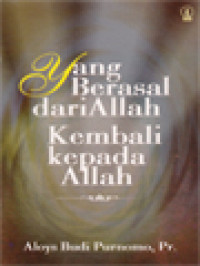 Image of Yang Berasal Dari Allah Kembali Kepada Allah