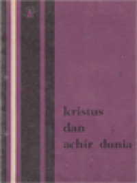 Image of Kristus Dan Achir Dunia: Telaah Kitab Suci Tentang Eskatologi