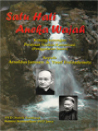 Image of Satu Hati Aneka Wajah: Kenang-Kenangan Perayaan Syukur Kanonisasi (Pangelaran Santo) Kepada Arnoldus Janssen & Yosef Freinademetz