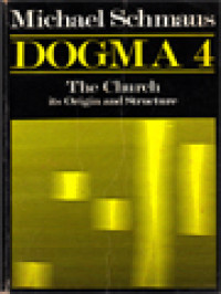 Image of Dogma 4: The Church - Its Origin And Structure