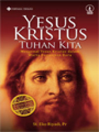 Yesus Kristus Tuhan Kita: Mengenal Yesus Kristus Dalam Warta Perjanjian Baru