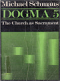 Dogma 5: The Church As Sacrament