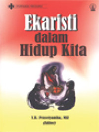 Ekaristi Dalam Hidup Kita / Y.B. Prasetyantha (Editor)