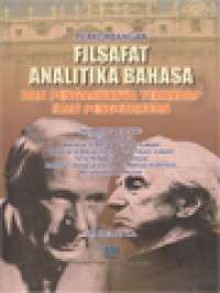 Image of Perkembangan Filsafat Analitika Bahasa Dan Pengaruhnya Terhadap Ilmu Pengetahuan: Membahas Tentang Logika Bahasa, Bahasa Sebagai Metode Ilmiah, Bahasa Sebagai Dasar Verifikasi Ilmiah, Tata Permainan Bahasa, Hakikat Bahasa Dalam Berbagai Konteks Kehidupan Manusia