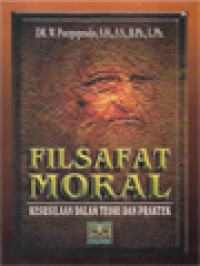 Filsafat Moral: Kesusilaan Dalam Teori Dan Praktek