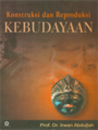 Konstruksi Dan Reproduksi Kebudayaan