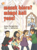 Masuk Biara? Mimpi Kali Yeee!