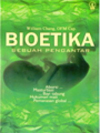 Image of Bioetika Sebuah Pengantar: Aborsi... Masturbasi... Bayi Tabung... Hukuman Mati... Pemanasan Global...