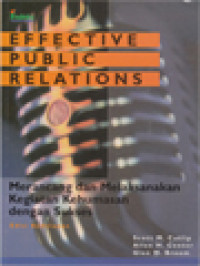 Effective Public Relations: Merancang Dan Melaksanakan Kegiatan Kehumasan Dengan Sukses