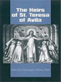 The Heirs Of St. Teresa Of Ávila: Defenders And Disseminators Of The Founding Mother's Legacy