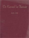 De Karmel In Twente 1855-1995: 140 Jaar Zielzorg En Middelbaar Onderwijs