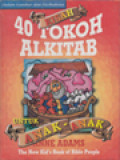 Kisah 40 Tokoh Alkitab: Untuk Anak-Anak