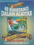 Kisah 40 Binatang Dalam Alkitab Untuk Anak-Anak: Dalam Gambar Dan Dwibahasa