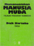 Memanusiakan Manusia Muda: Tinjauan Pendidikan Humaniora / Dick Hartoko (Editor)