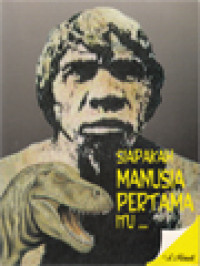 Image of Siapakah Manusia Pertama Itu...