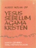 Yesus Sebelum Agama Kristen: Warta Gembira Yang Memerdekakan