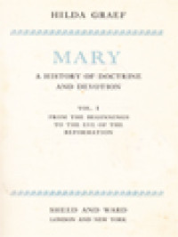 Mary: A History Of Doctrine And Devotion, Vol I. From The Beginnings To The Eve Of The Reformation